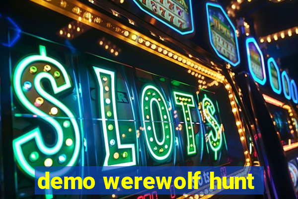 demo werewolf hunt